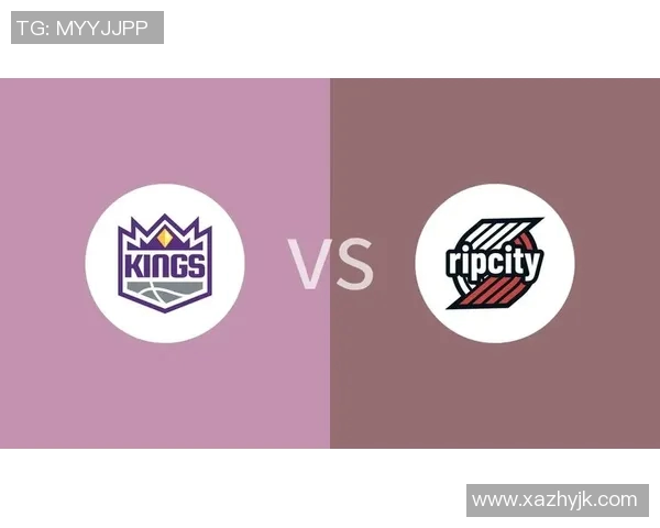 国王与开拓者的历史对决回顾与球队发展历程分析 国王与开拓者的历史对决回顾与球队发展历程分析