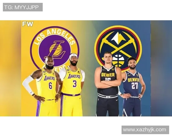 掘金与湖人精彩对决比赛录像回放分析与精彩瞬间集锦 掘金与湖人精彩对决比赛录像回放分析与精彩瞬间集锦